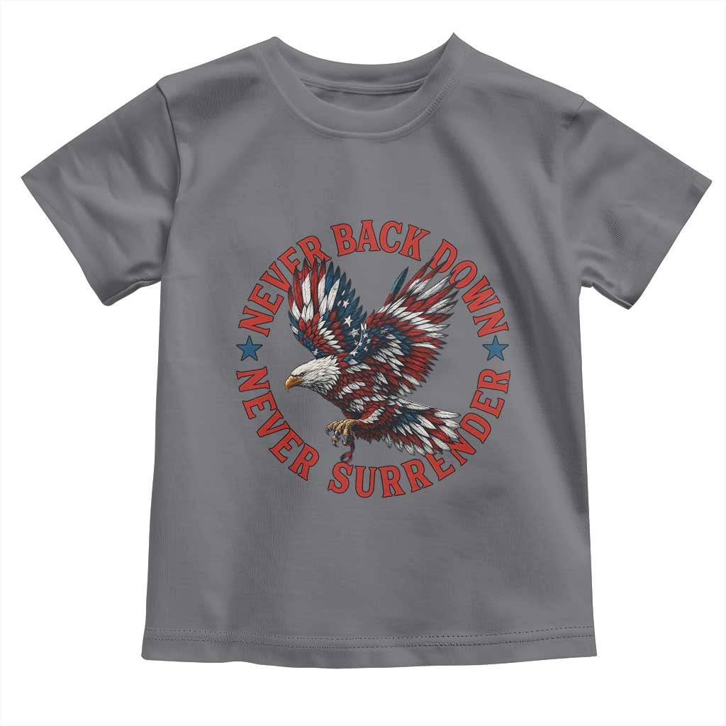 Patriotic American Eagle Graphic Toddler T Shirt Never Back Down Never Surrender Memorial for Freedom Fighters - Wonder Print Shop