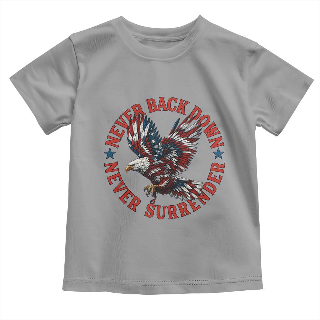 Patriotic American Eagle Graphic Toddler T Shirt Never Back Down Never Surrender Memorial for Freedom Fighters - Wonder Print Shop