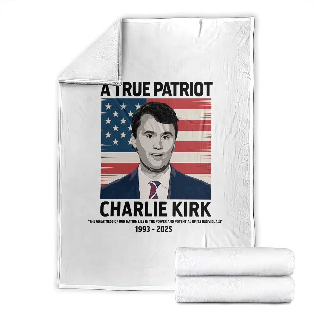 A True Patriot Memorial Throw Blanket Charlie Kirk Legacy The Greatness of Our Nation - Wonder Print Shop