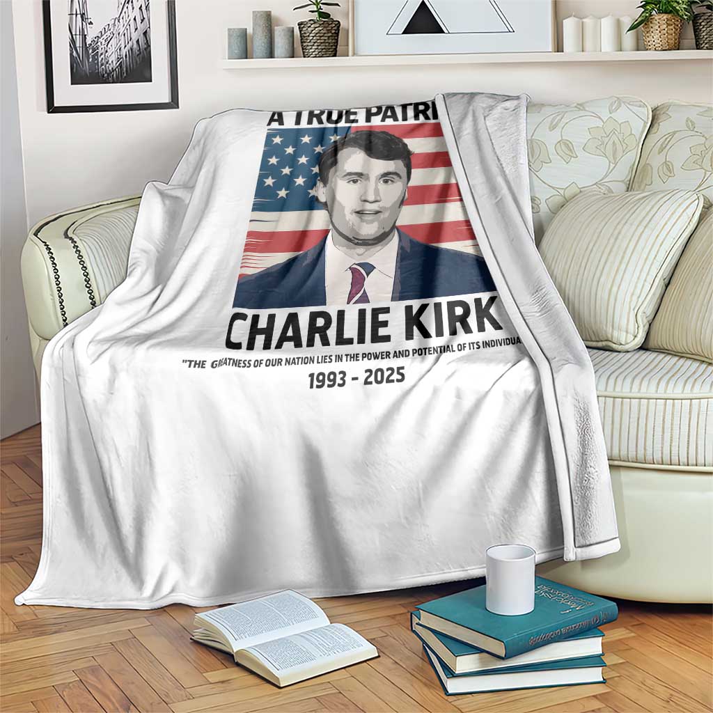 A True Patriot Memorial Throw Blanket Charlie Kirk Legacy The Greatness of Our Nation - Wonder Print Shop