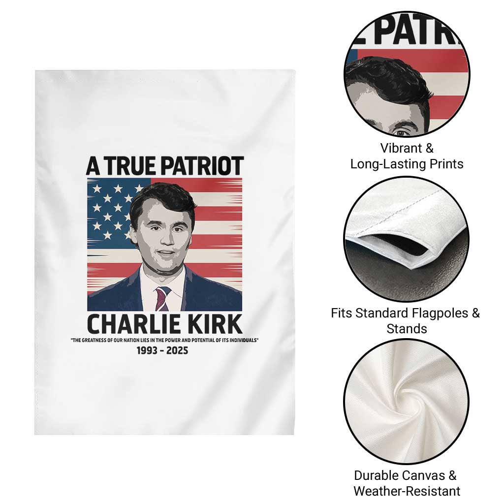 A True Patriot Memorial Garden Flag Charlie Kirk Legacy The Greatness of Our Nation - Wonder Print Shop