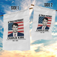 A True Patriot Memorial Garden Flag Charlie Kirk Legacy The Greatness of Our Nation - Wonder Print Shop