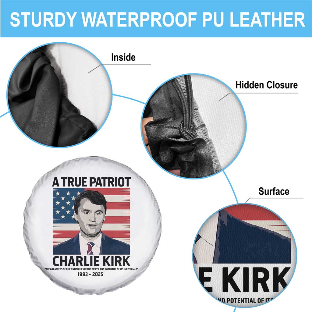 A True Patriot Memorial Spare Tire Cover Charlie Kirk Legacy The Greatness of Our Nation - Wonder Print Shop