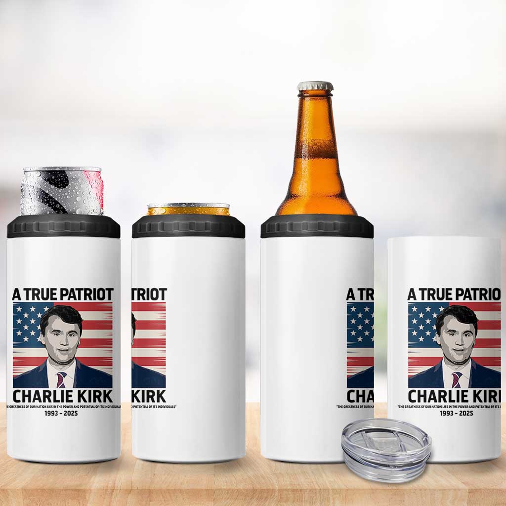 A True Patriot Memorial 4 in 1 Can Cooler Tumbler Charlie Kirk Legacy The Greatness of Our Nation - Wonder Print Shop