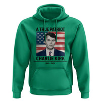 A True Patriot Memorial Hoodie Charlie Kirk Legacy The Greatness of Our Nation - Wonder Print Shop