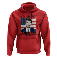 A True Patriot Memorial Hoodie Charlie Kirk Legacy The Greatness of Our Nation - Wonder Print Shop