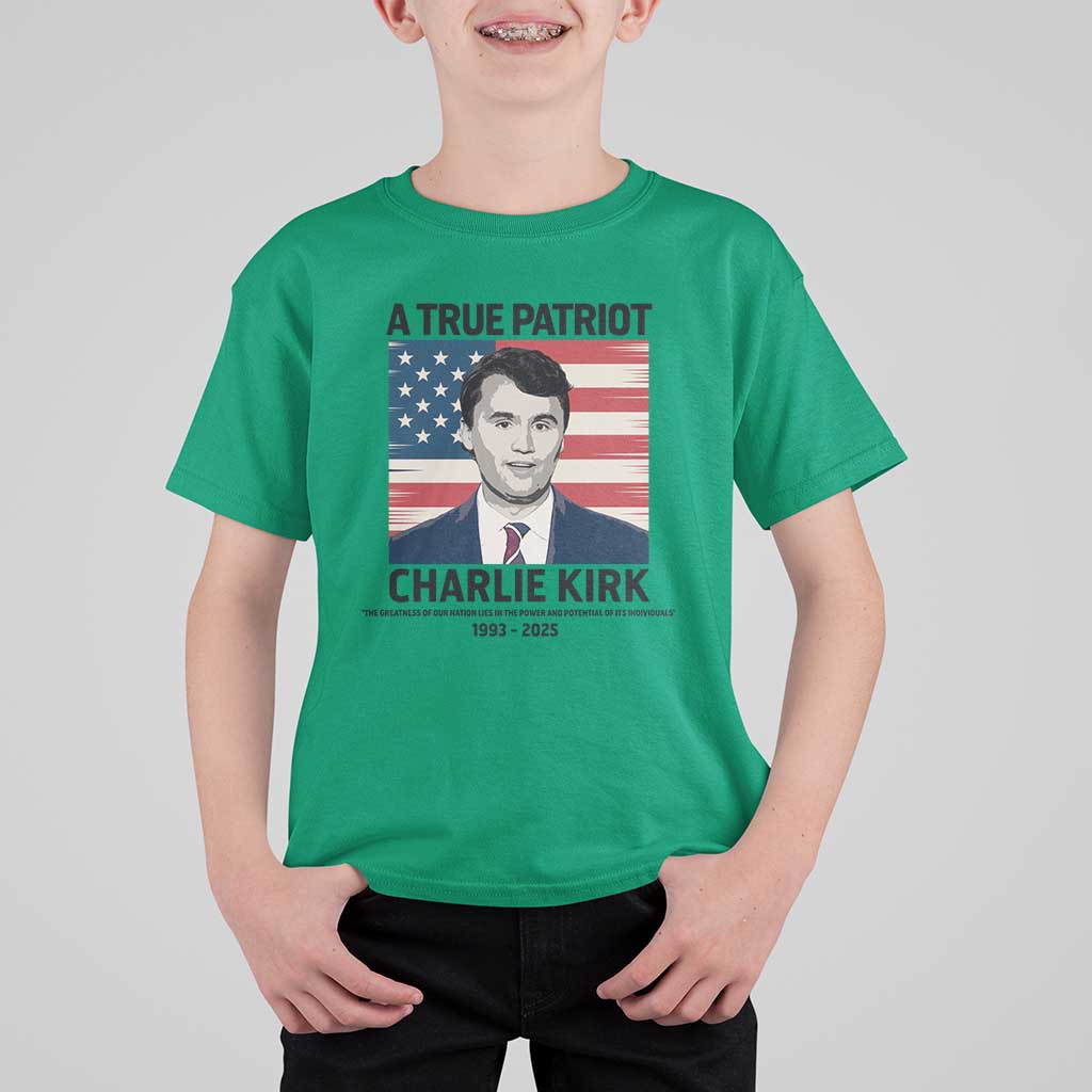 A True Patriot Memorial T Shirt For Kid Charlie Kirk Legacy The Greatness of Our Nation - Wonder Print Shop