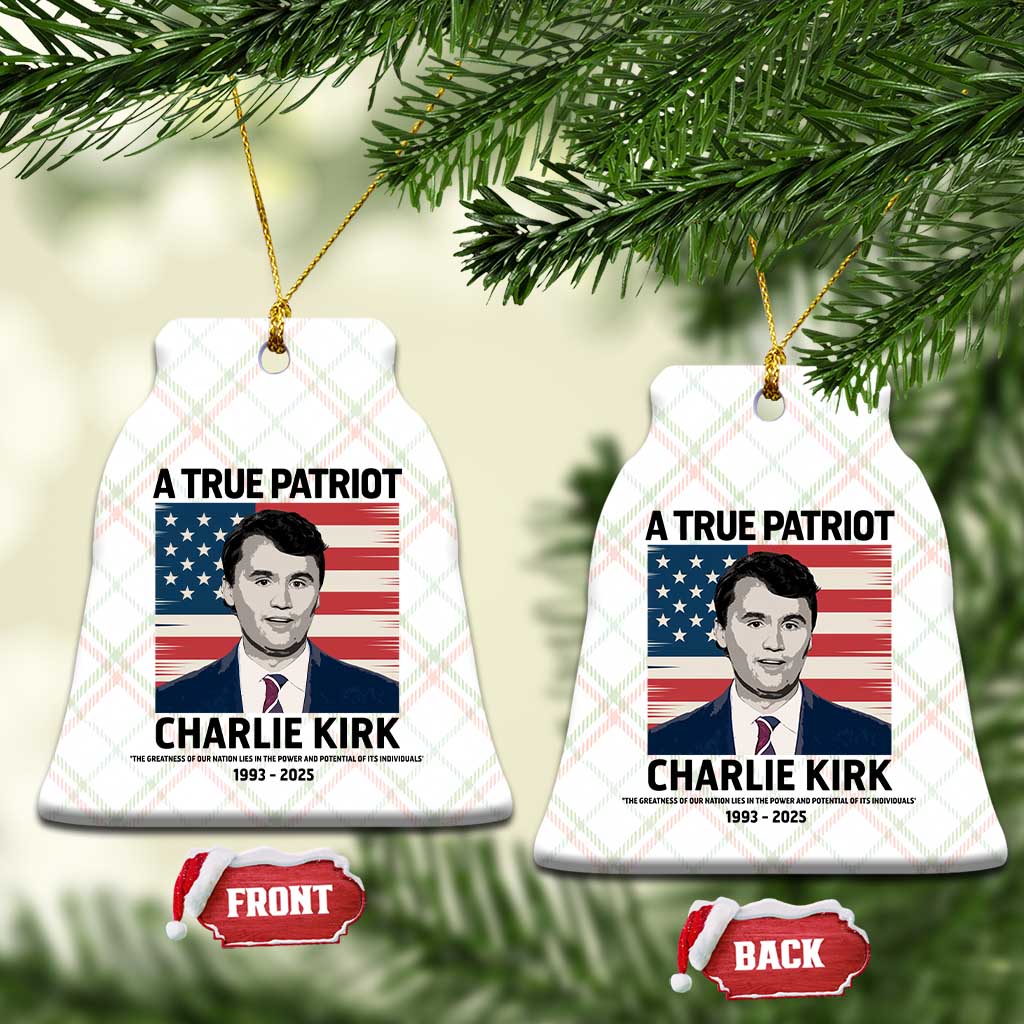 A True Patriot Memorial Ceramic Ornament Charlie Kirk Legacy The Greatness of Our Nation - Wonder Print Shop
