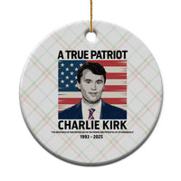 A True Patriot Memorial Ceramic Ornament Charlie Kirk Legacy The Greatness of Our Nation - Wonder Print Shop