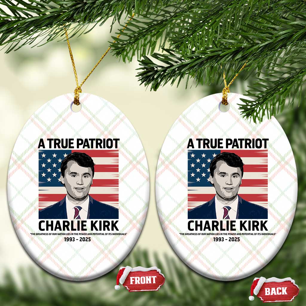 A True Patriot Memorial Ceramic Ornament Charlie Kirk Legacy The Greatness of Our Nation - Wonder Print Shop