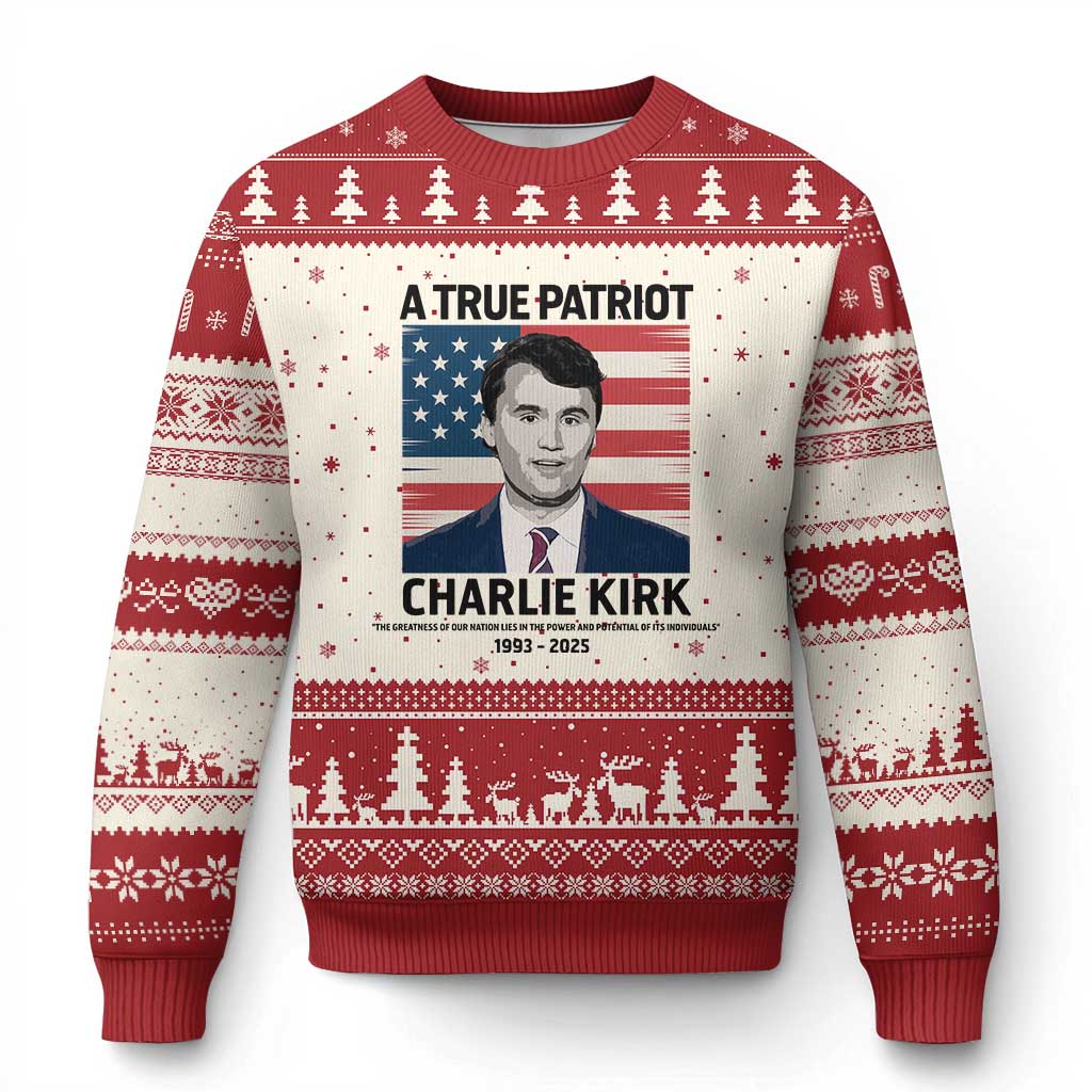 A True Patriot Memorial Ugly Christmas Sweater Charlie Kirk Legacy The Greatness of Our Nation - Wonder Print Shop