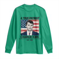 A True Patriot Memorial Long Sleeve Shirt Charlie Kirk Legacy The Greatness of Our Nation - Wonder Print Shop