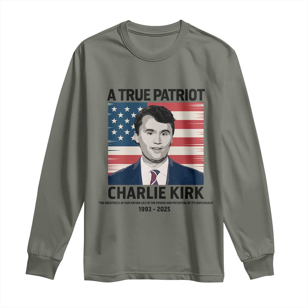 A True Patriot Memorial Long Sleeve Shirt Charlie Kirk Legacy The Greatness of Our Nation - Wonder Print Shop