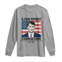 A True Patriot Memorial Long Sleeve Shirt Charlie Kirk Legacy The Greatness of Our Nation - Wonder Print Shop