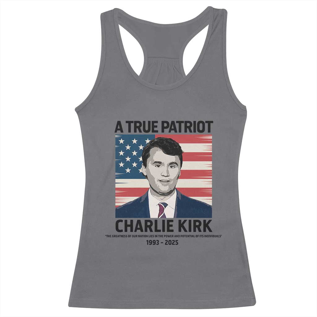 A True Patriot Memorial Racerback Tank Top Charlie Kirk Legacy The Greatness of Our Nation - Wonder Print Shop