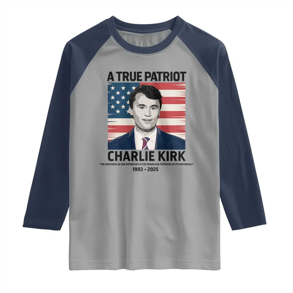 A True Patriot Memorial Raglan Shirt Charlie Kirk Legacy The Greatness of Our Nation - Wonder Print Shop