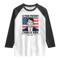 A True Patriot Memorial Raglan Shirt Charlie Kirk Legacy The Greatness of Our Nation - Wonder Print Shop