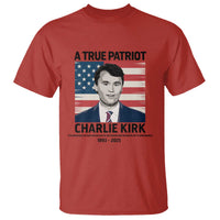 A True Patriot Memorial T Shirt Charlie Kirk Legacy The Greatness of Our Nation - Wonder Print Shop