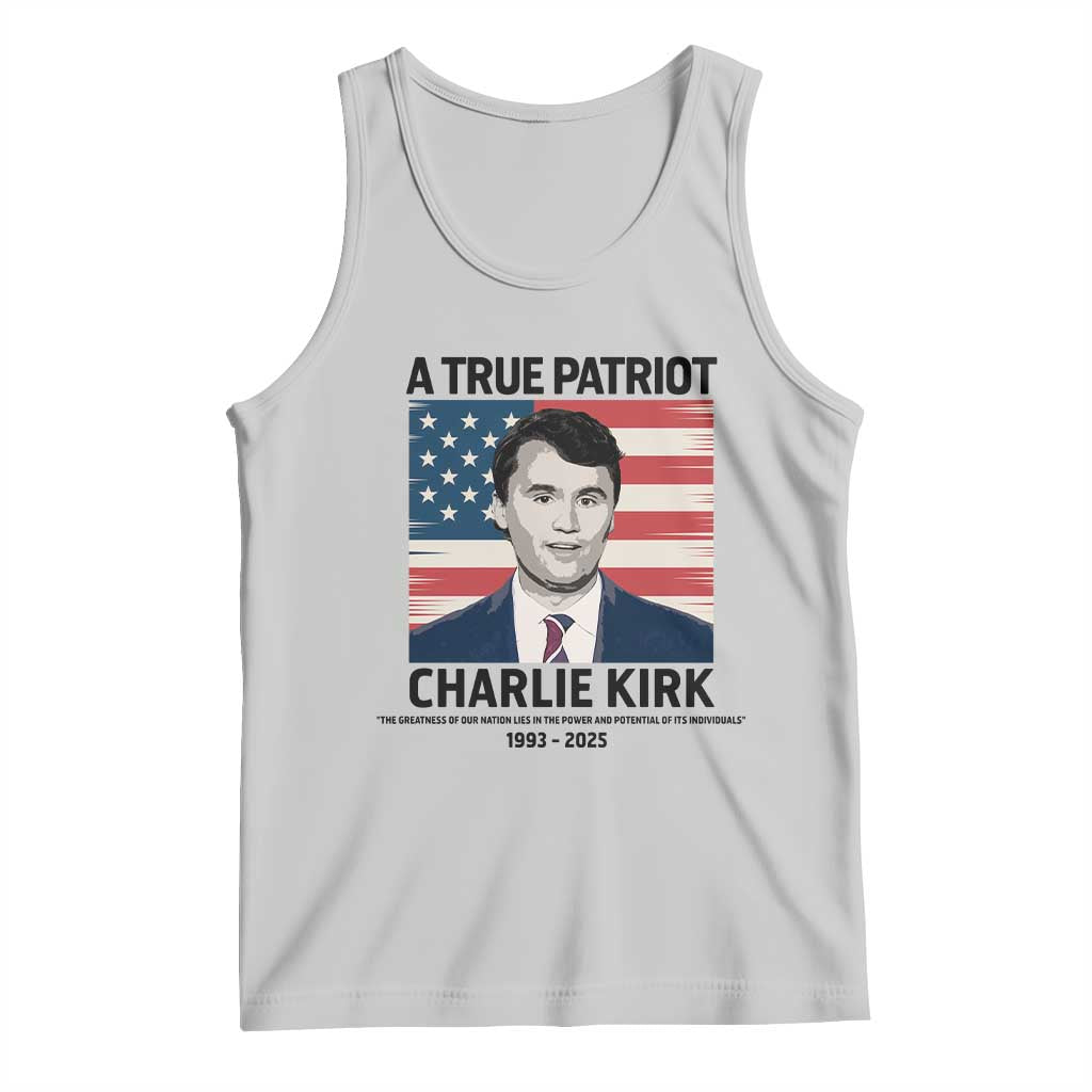 A True Patriot Memorial Tank Top Charlie Kirk Legacy The Greatness of Our Nation - Wonder Print Shop