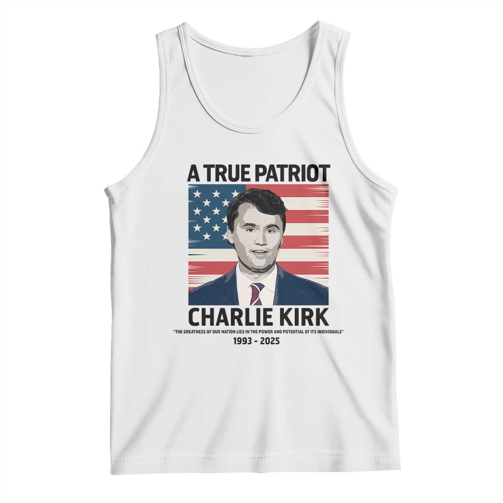 A True Patriot Memorial Tank Top Charlie Kirk Legacy The Greatness of Our Nation - Wonder Print Shop