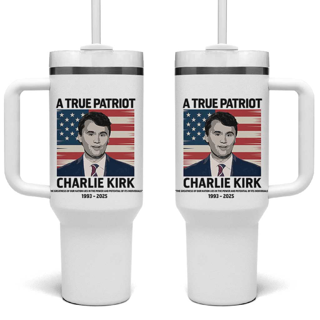 A True Patriot Memorial Tumbler With Handle Charlie Kirk Legacy The Greatness of Our Nation - Wonder Print Shop