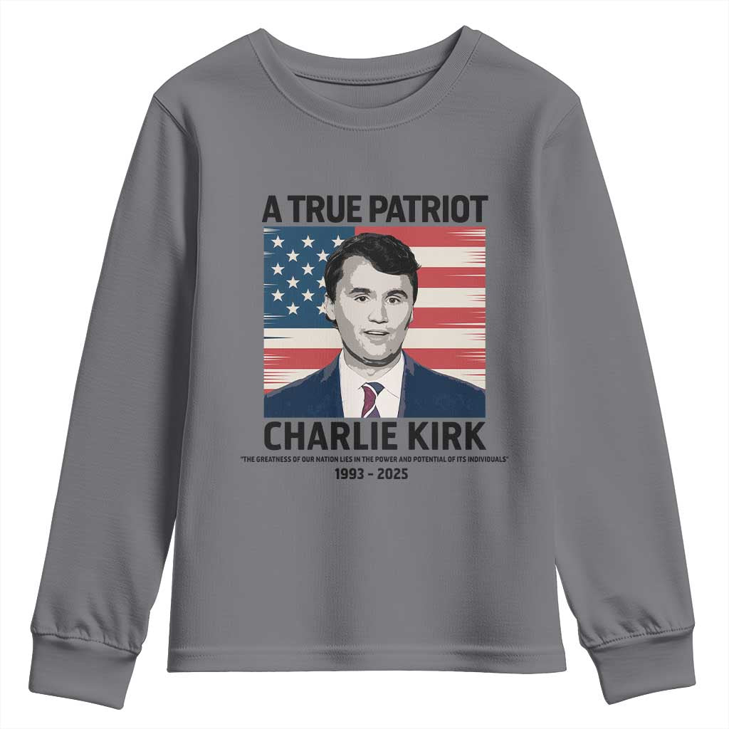 A True Patriot Memorial Youth Sweatshirt Charlie Kirk Legacy The Greatness of Our Nation - Wonder Print Shop