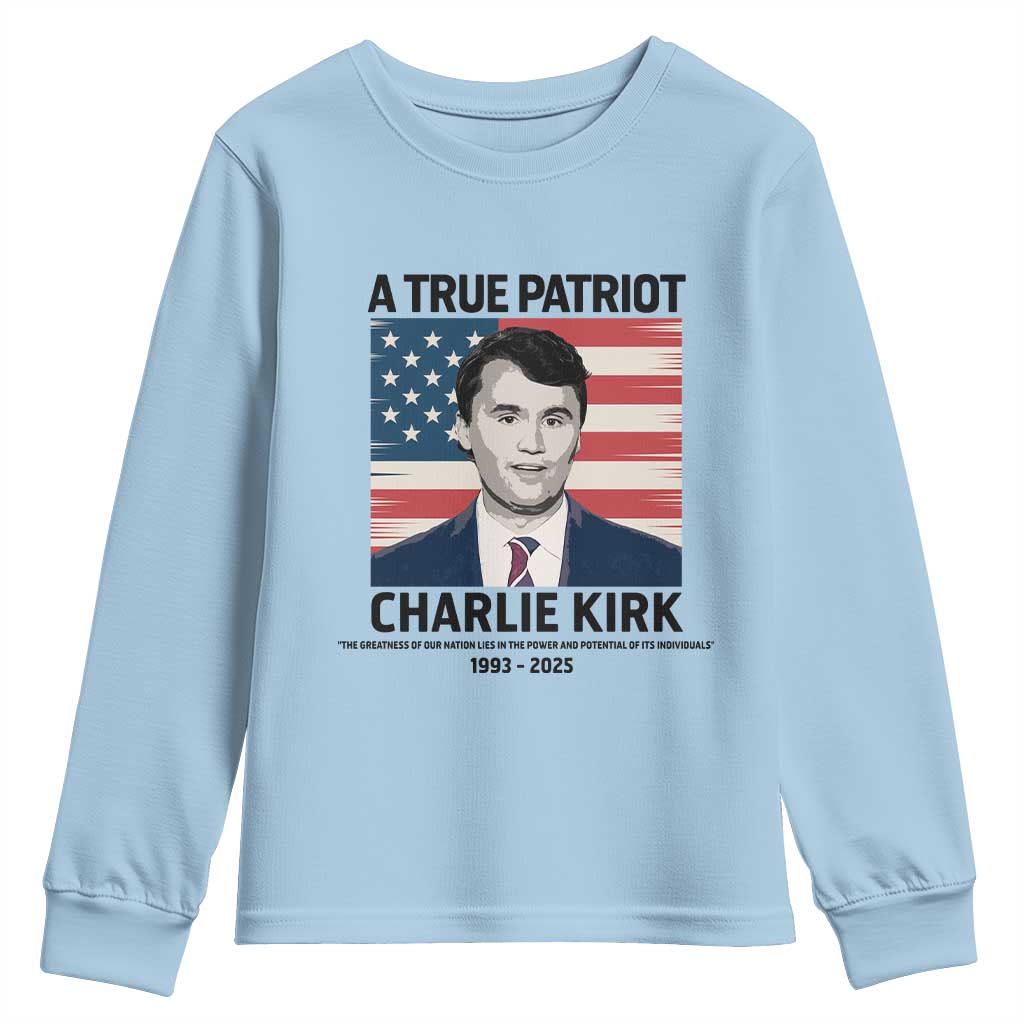 A True Patriot Memorial Youth Sweatshirt Charlie Kirk Legacy The Greatness of Our Nation - Wonder Print Shop