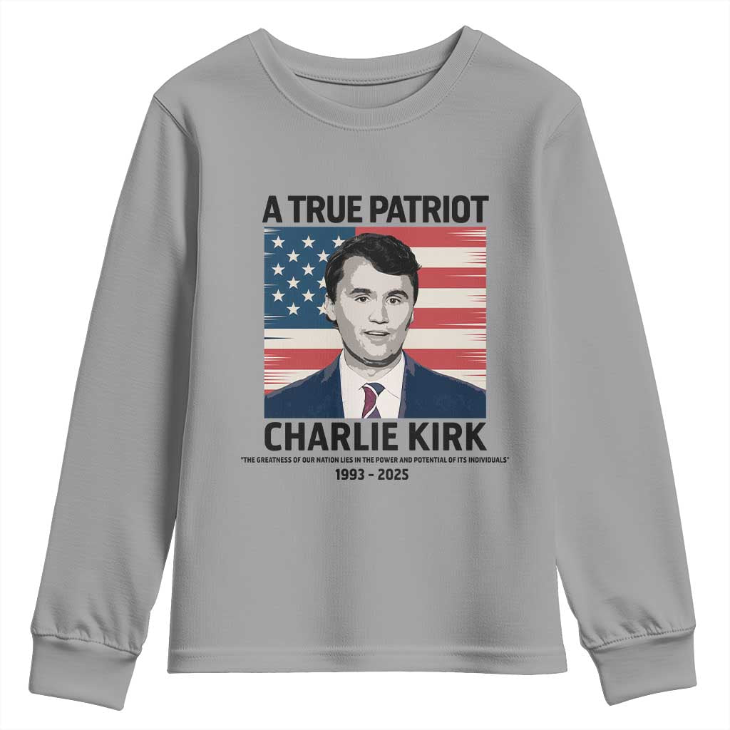 A True Patriot Memorial Youth Sweatshirt Charlie Kirk Legacy The Greatness of Our Nation - Wonder Print Shop