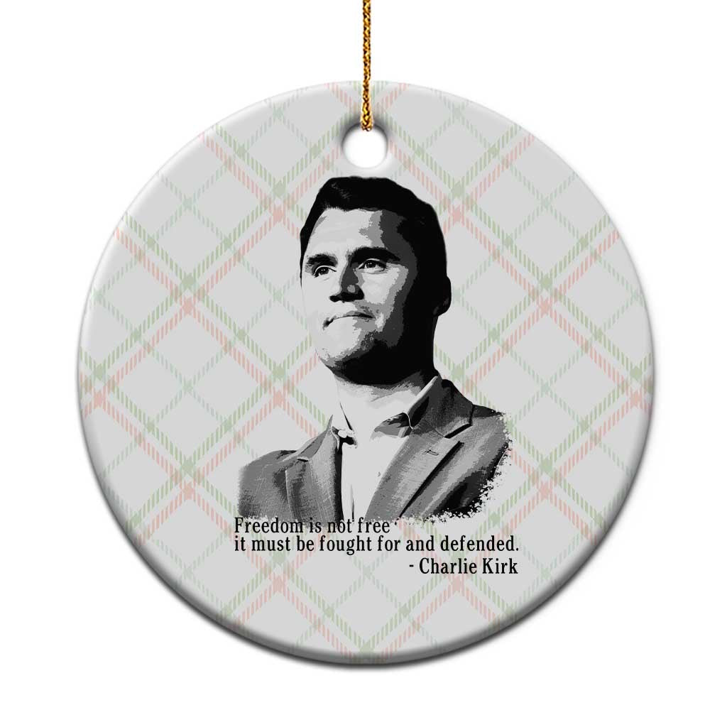 Freedom Is Not Free Ceramic Ornament Defender of Liberty Charlie Kirk Tribute - Wonder Print Shop