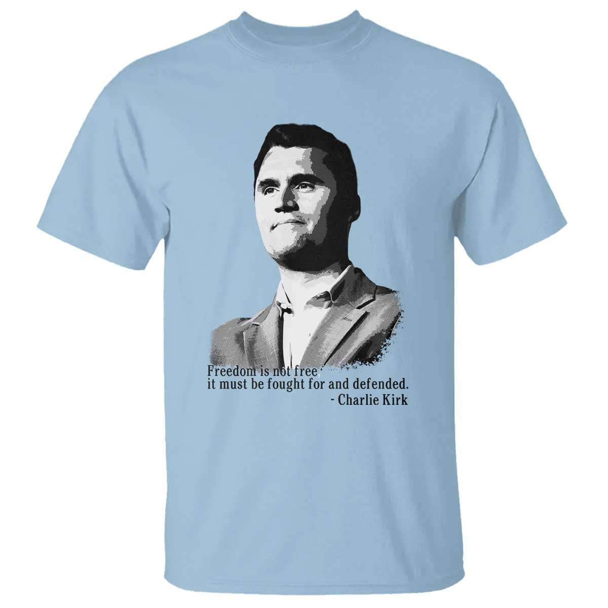 Freedom Is Not Free T Shirt Defender of Liberty Charlie Kirk Tribute - Wonder Print Shop
