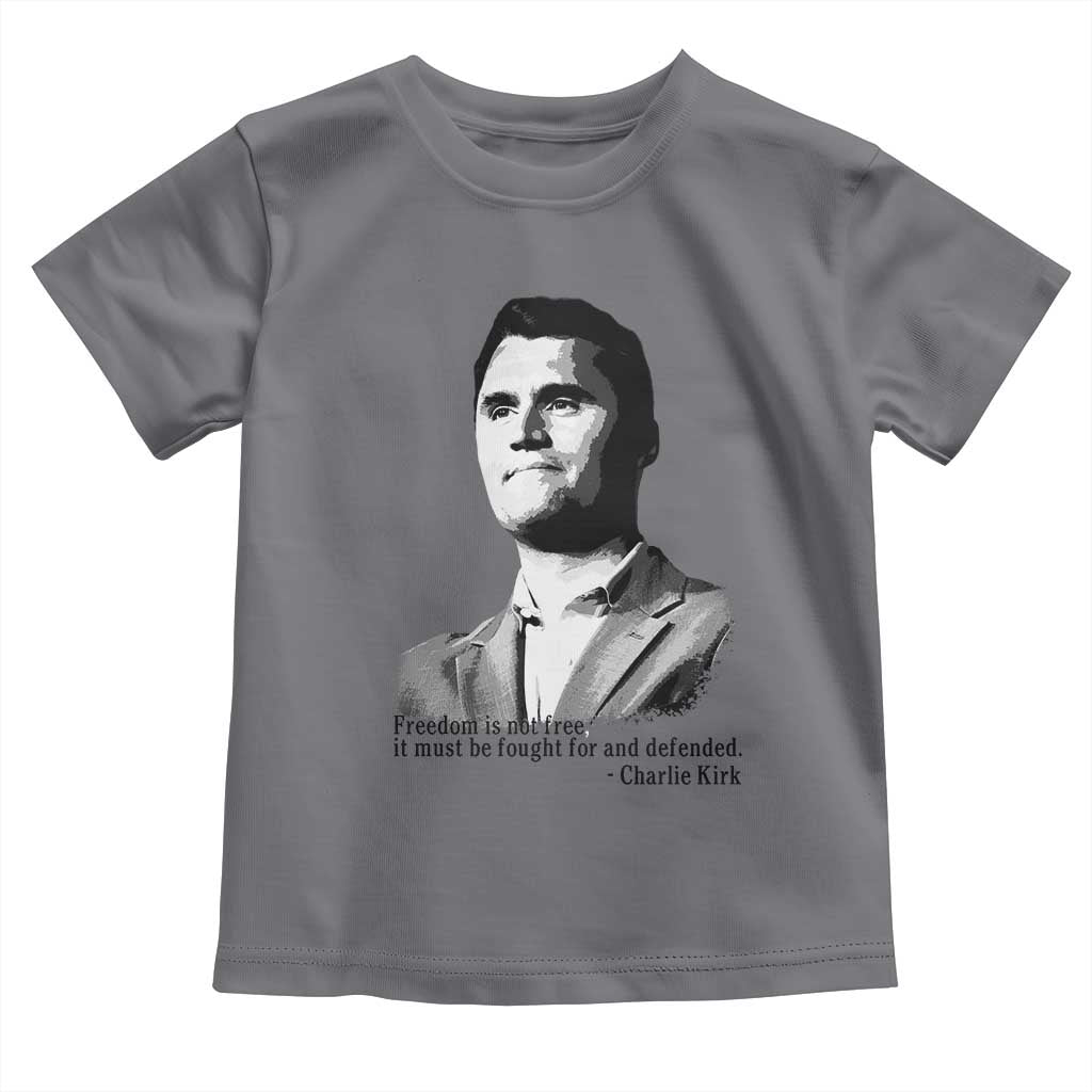Freedom Is Not Free Toddler T Shirt Defender of Liberty Charlie Kirk Tribute - Wonder Print Shop