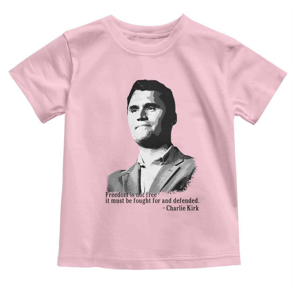 Freedom Is Not Free Toddler T Shirt Defender of Liberty Charlie Kirk Tribute - Wonder Print Shop