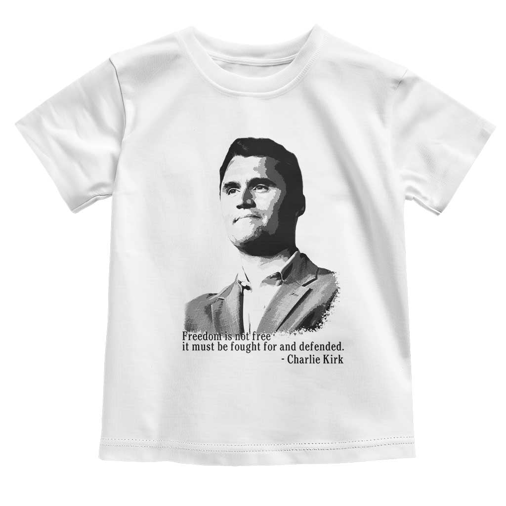 Freedom Is Not Free Toddler T Shirt Defender of Liberty Charlie Kirk Tribute - Wonder Print Shop