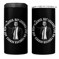 Legends Live Forever Tribute 4 in 1 Can Cooler Tumbler Charlie Kirk Legacy Remembrance - Wonder Print Shop