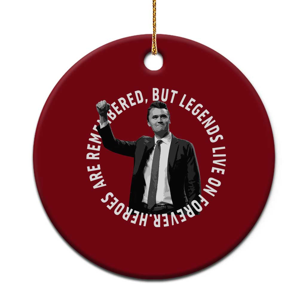 Legends Live Forever Tribute Ceramic Ornament Charlie Kirk Legacy Remembrance - Wonder Print Shop