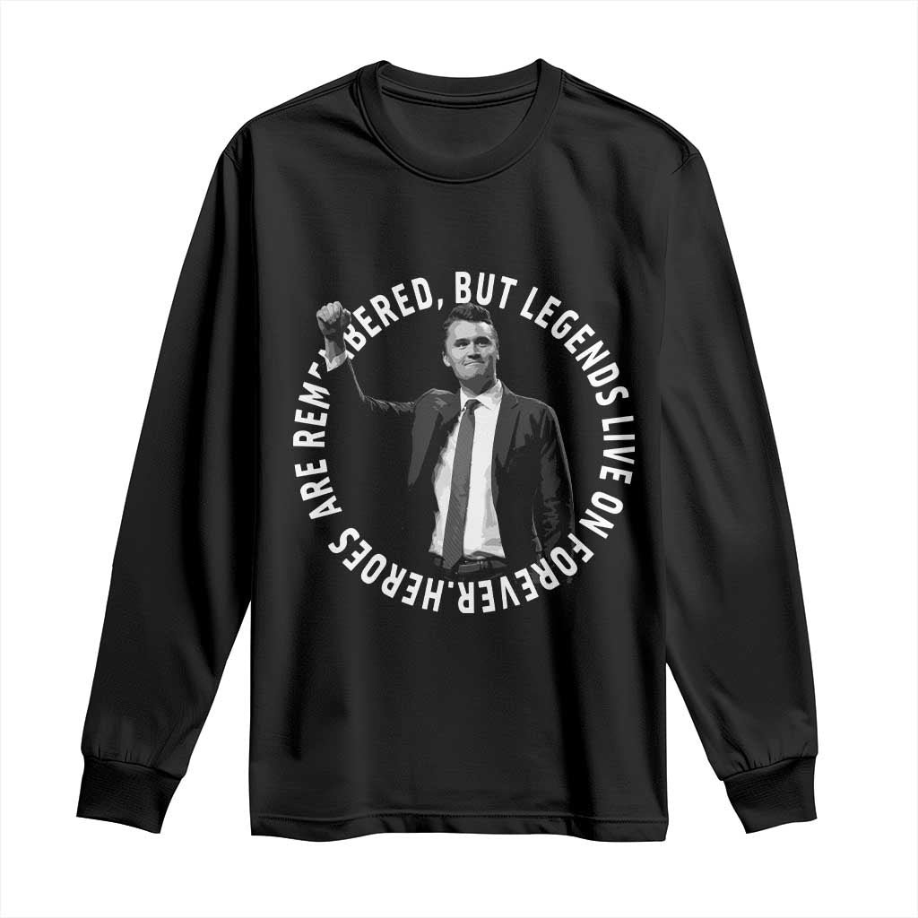 Legends Live Forever Tribute Long Sleeve Shirt Charlie Kirk Legacy Remembrance - Wonder Print Shop