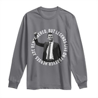 Legends Live Forever Tribute Long Sleeve Shirt Charlie Kirk Legacy Remembrance - Wonder Print Shop