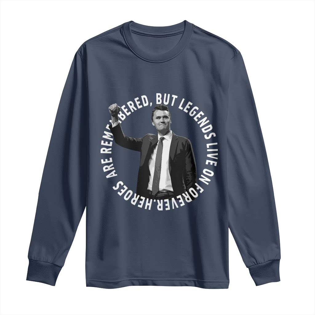 Legends Live Forever Tribute Long Sleeve Shirt Charlie Kirk Legacy Remembrance - Wonder Print Shop
