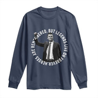 Legends Live Forever Tribute Long Sleeve Shirt Charlie Kirk Legacy Remembrance - Wonder Print Shop