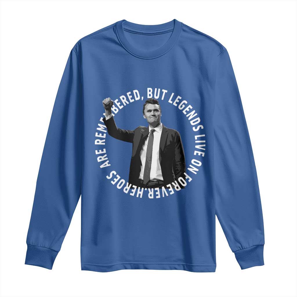 Legends Live Forever Tribute Long Sleeve Shirt Charlie Kirk Legacy Remembrance - Wonder Print Shop