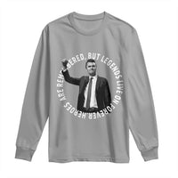 Legends Live Forever Tribute Long Sleeve Shirt Charlie Kirk Legacy Remembrance - Wonder Print Shop