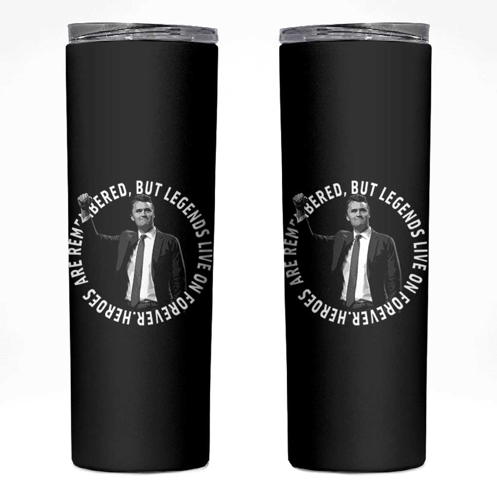 Legends Live Forever Tribute Skinny Tumbler Charlie Kirk Legacy Remembrance - Wonder Print Shop