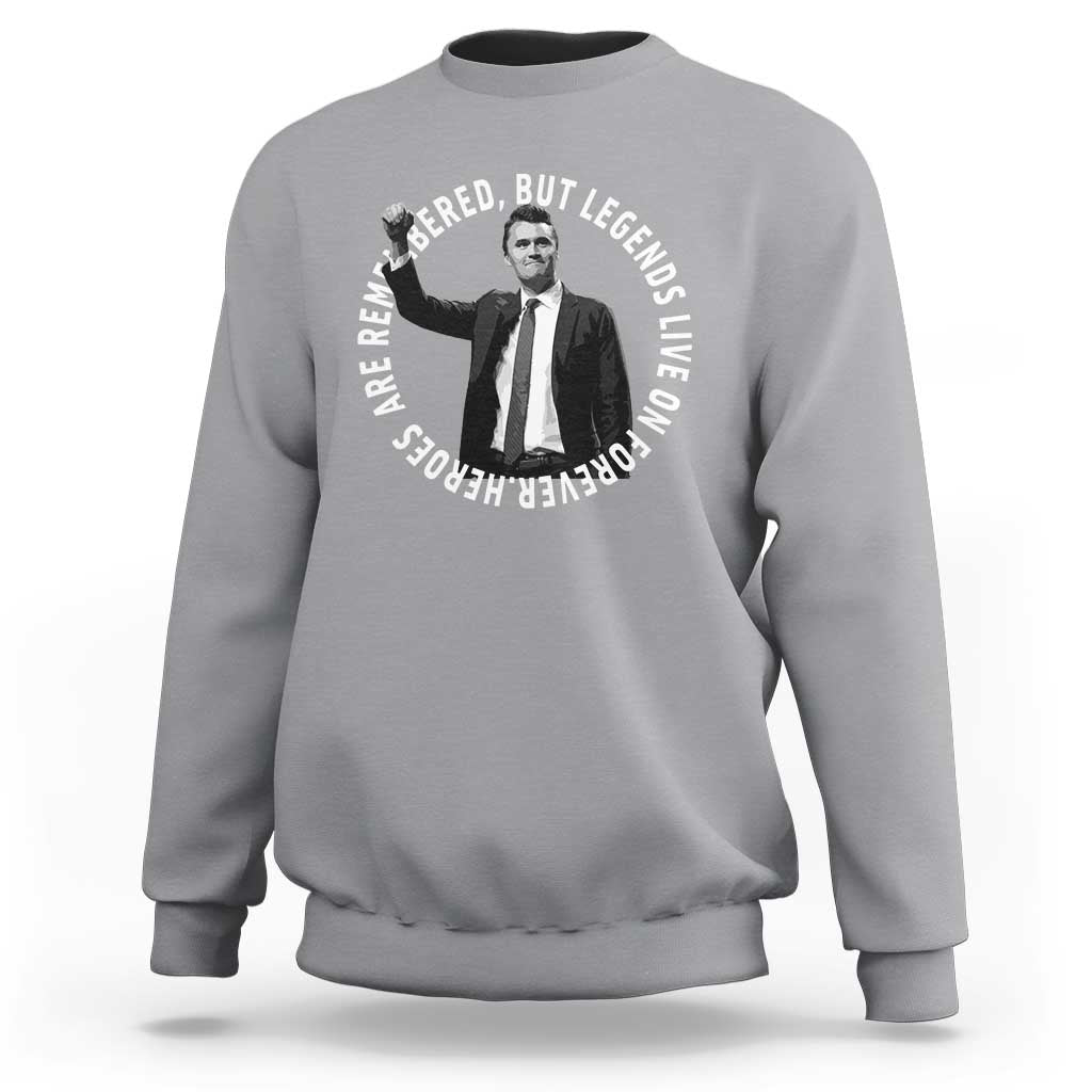 Legends Live Forever Tribute Sweatshirt Charlie Kirk Legacy Remembrance - Wonder Print Shop