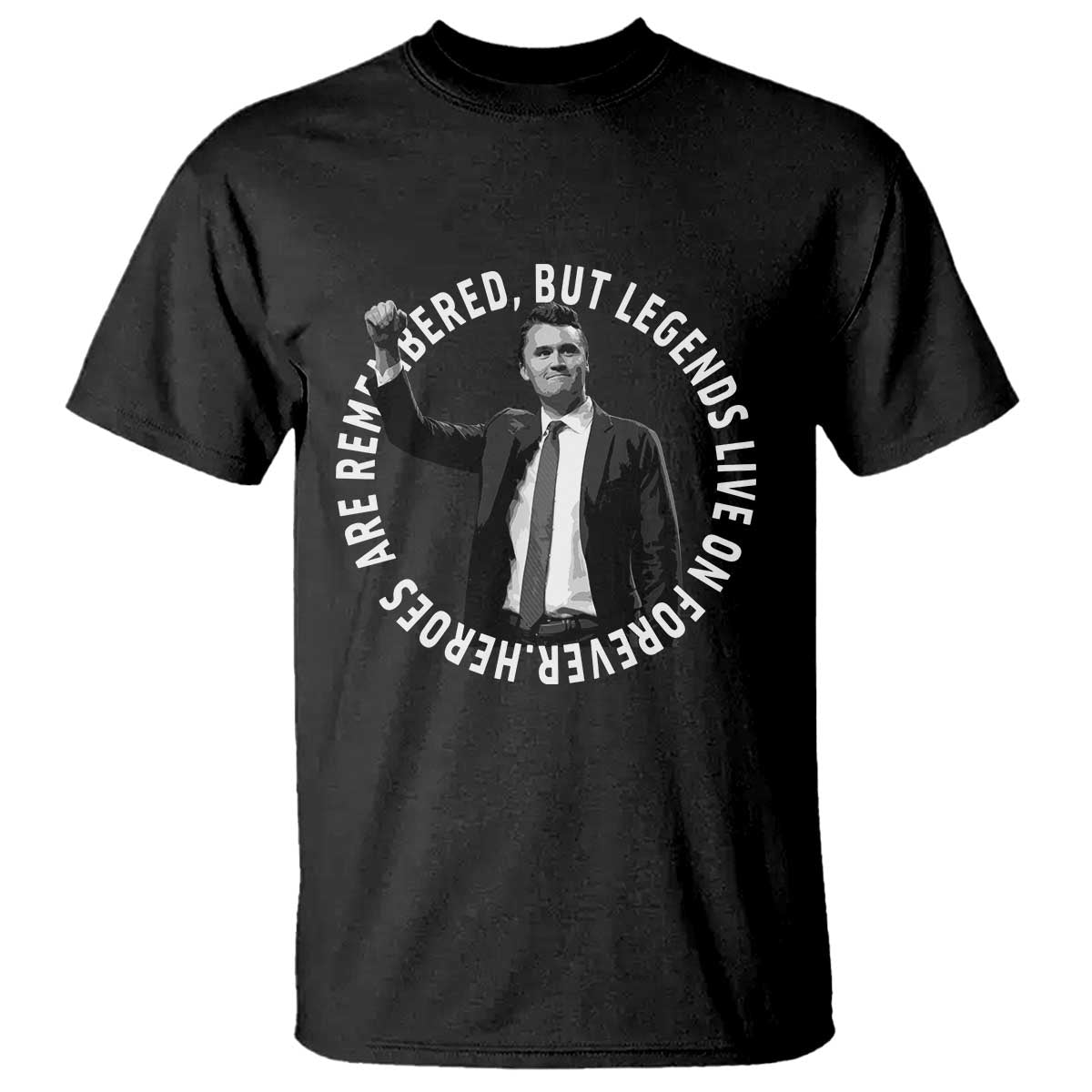 Legends Live Forever Tribute T Shirt Charlie Kirk Legacy Remembrance - Wonder Print Shop