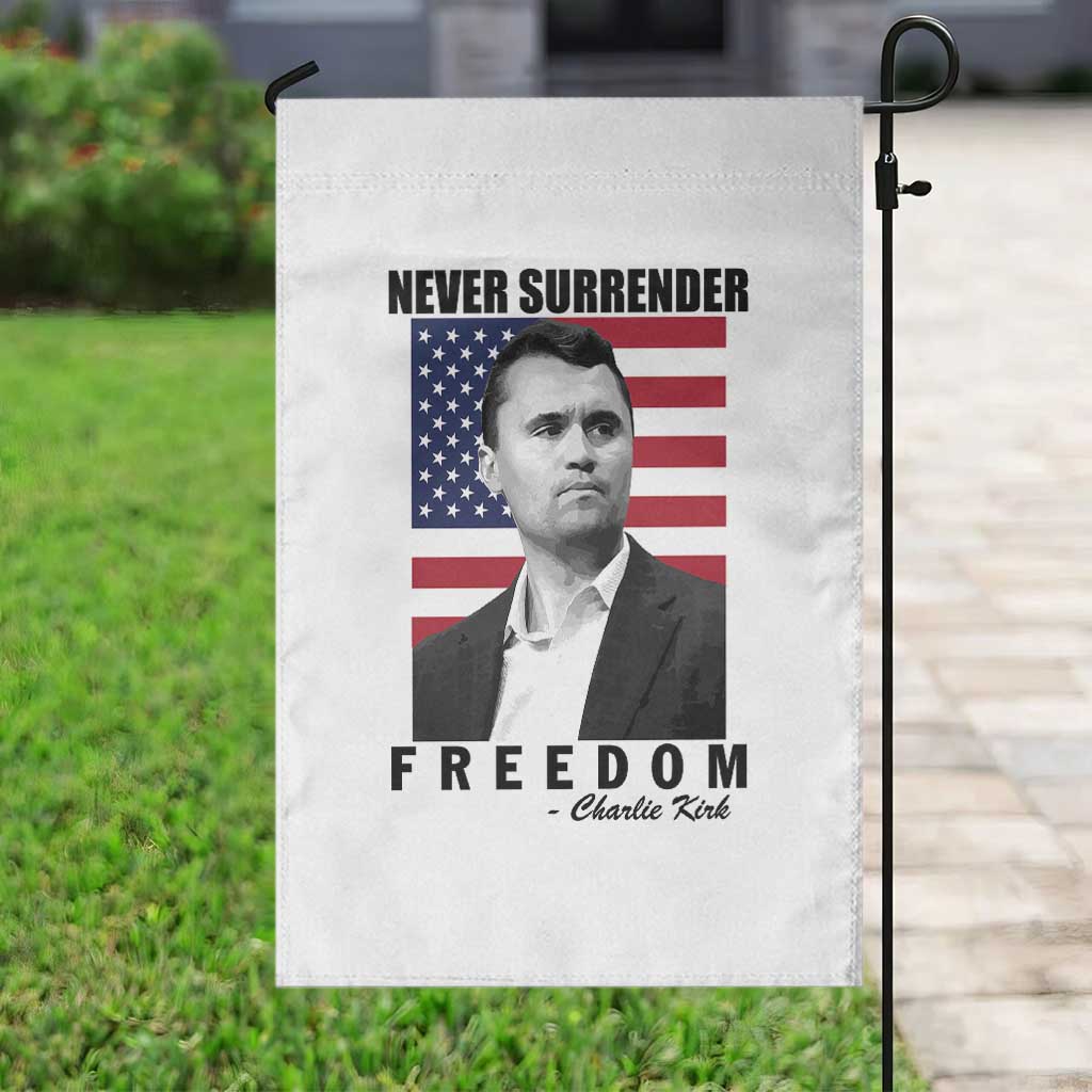 Never Surrender Freedom Garden Flag Patriotic Charlie Kirk Tribute American Flag - Wonder Print Shop