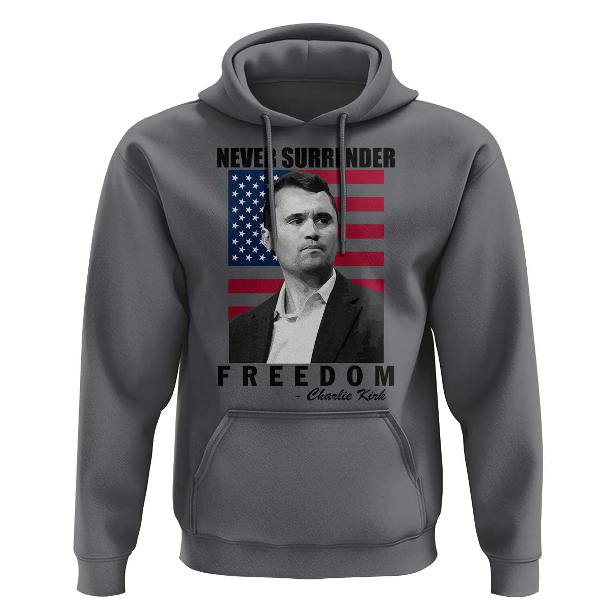 Never Surrender Freedom Hoodie Patriotic Charlie Kirk Tribute American Flag - Wonder Print Shop