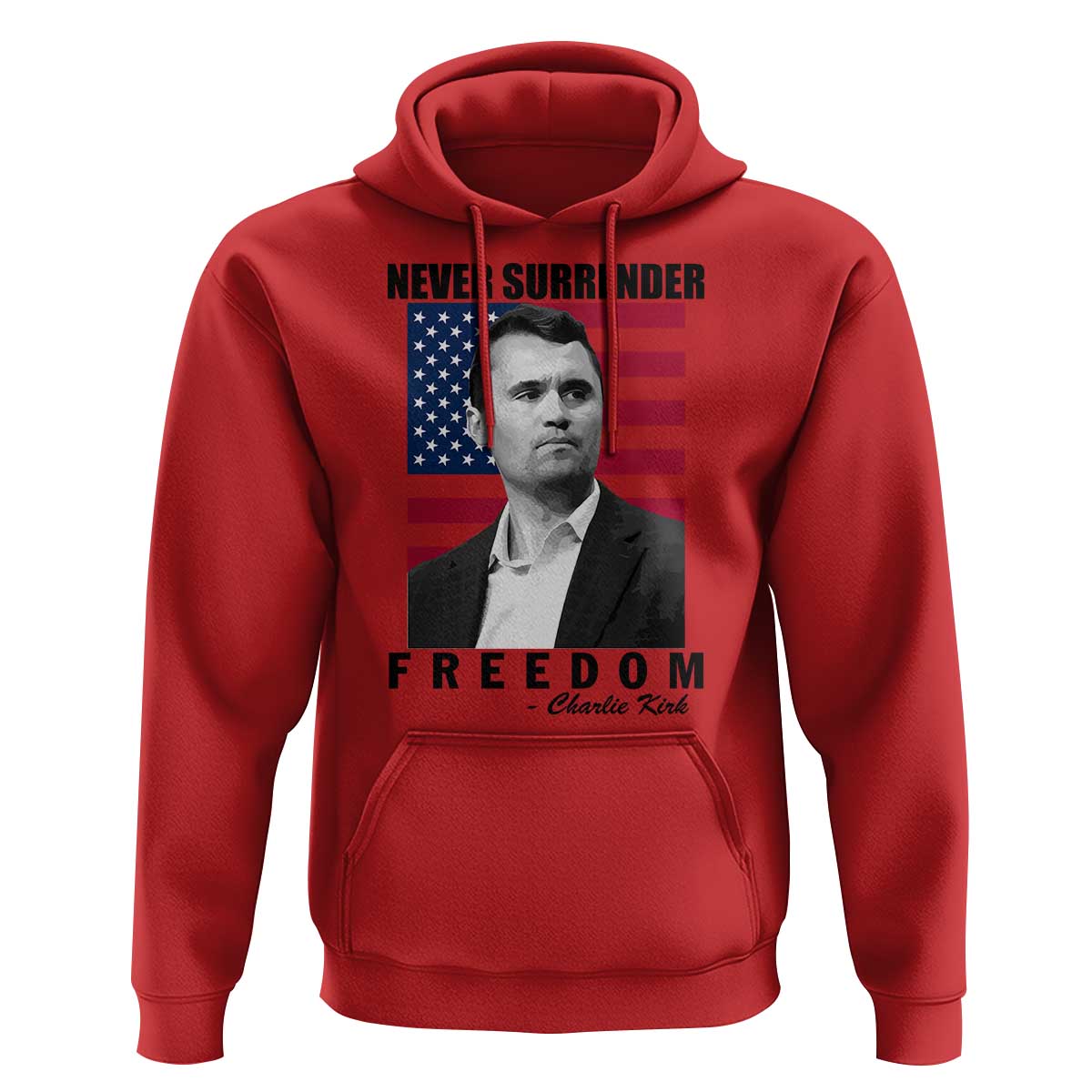Never Surrender Freedom Hoodie Patriotic Charlie Kirk Tribute American Flag - Wonder Print Shop