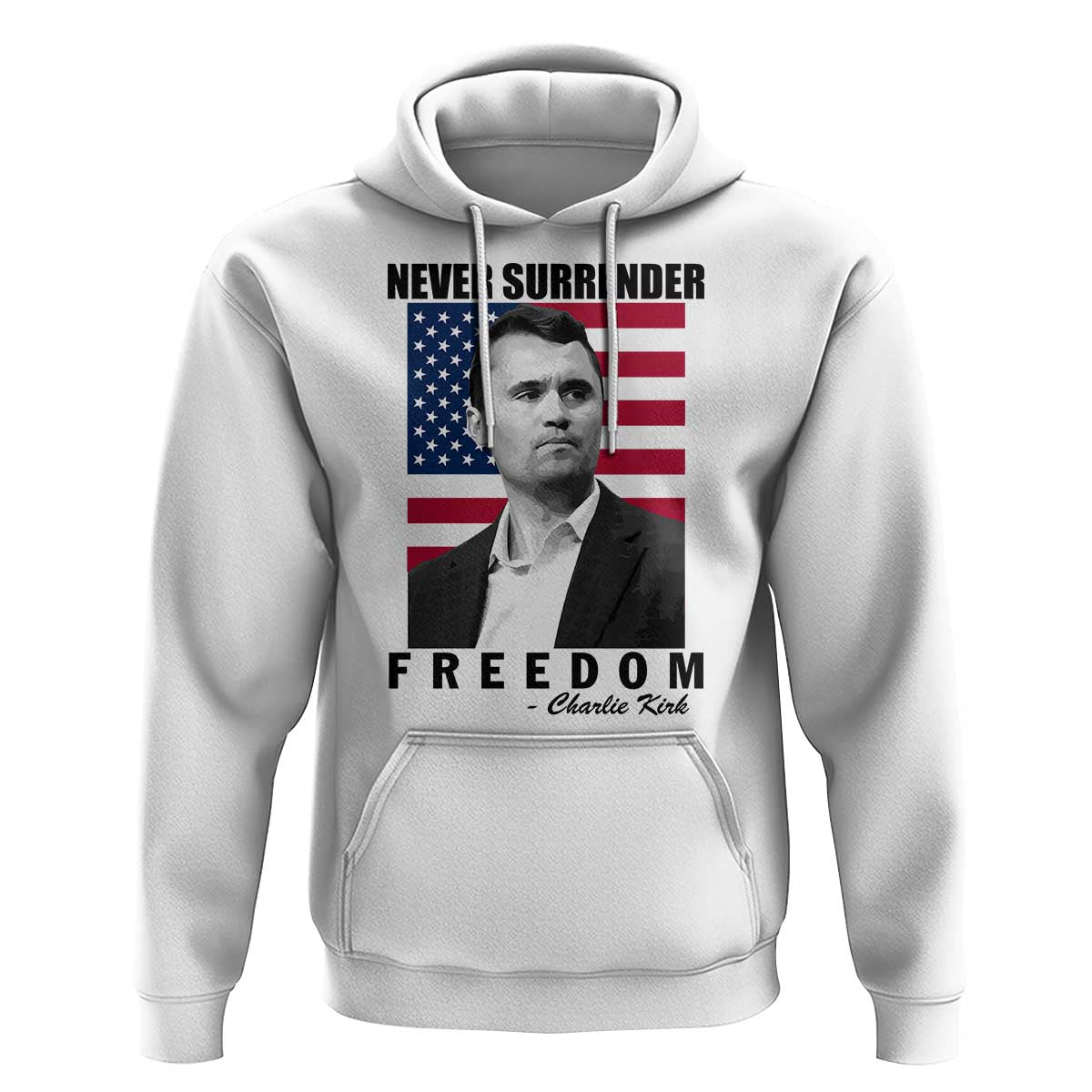 Never Surrender Freedom Hoodie Patriotic Charlie Kirk Tribute American Flag - Wonder Print Shop
