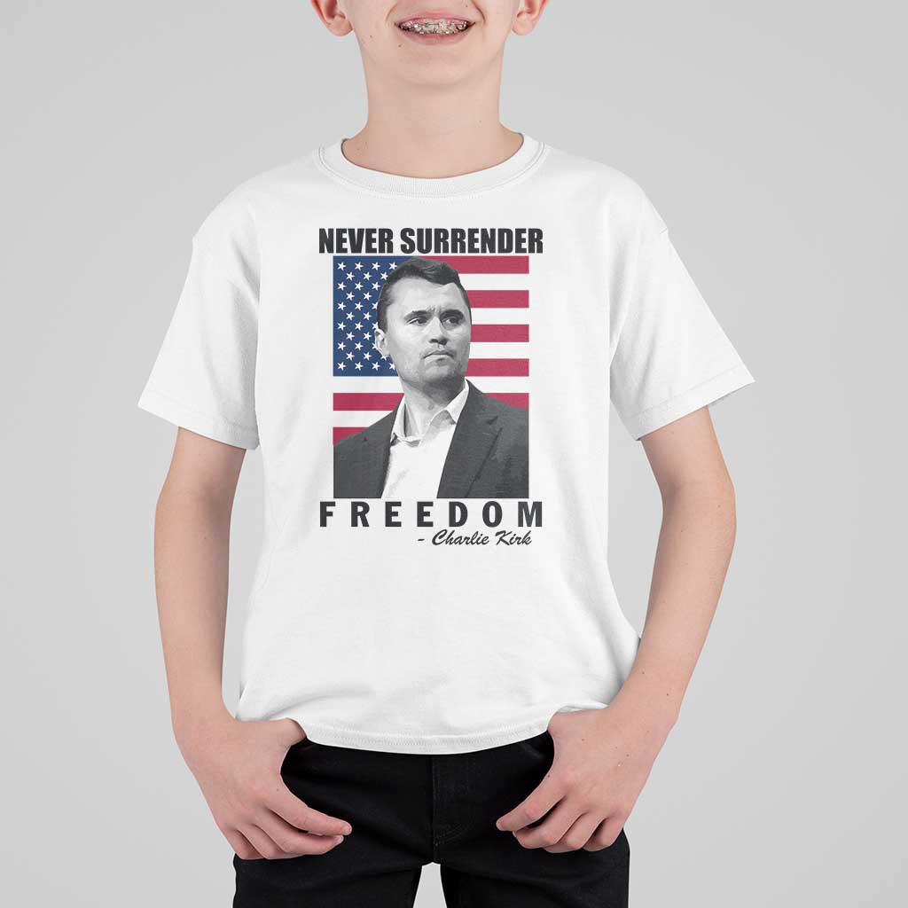 Never Surrender Freedom T Shirt For Kid Patriotic Charlie Kirk Tribute American Flag - Wonder Print Shop