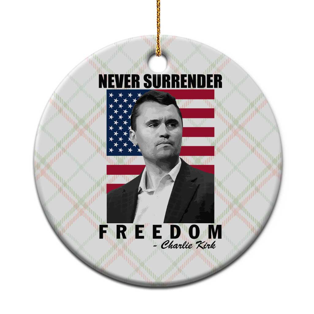 Never Surrender Freedom Ceramic Ornament Patriotic Charlie Kirk Tribute American Flag - Wonder Print Shop
